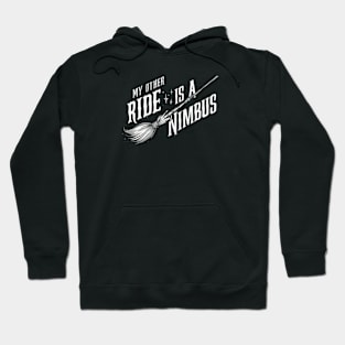 My Other Ride is a Nimbus - Flying Broom - Wizard Hoodie